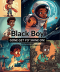 Black Boy Gone Get Yo' Shine On! Coloring Book: You Can Do Anything You Put Yo' Mind On