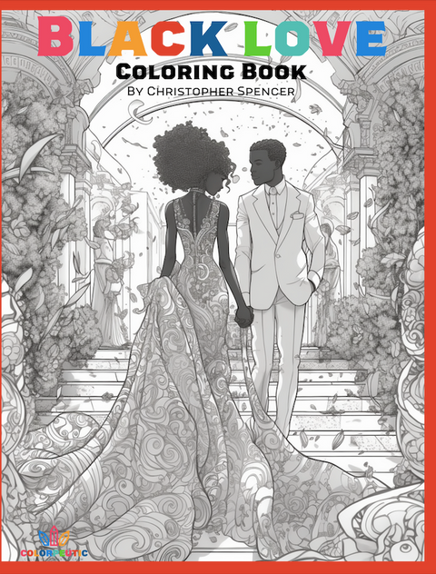 Black Love Coloring Book: A Soulful Coloring Journey Celebrating Unity, Passion, and Connection